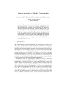 Approximations for Model Construction Aleksandar Zelji´c1 , Christoph M. Wintersteiger2 , and Philipp R¨ ummer1 1  Uppsala University, Sweden