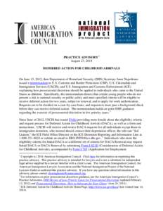 On June 15, 2012, DHS Secretary Janet Napolitano issued a memo explaining how CBP, USCIS, and ICE should enforce immigration laws against individuals who were brought to the U