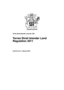 Queensland Torres Strait Islander Land Act 1991 Torres Strait Islander Land Regulation 2011