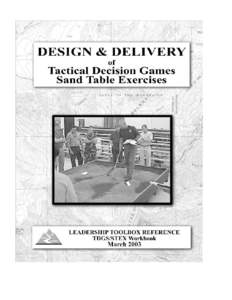 Preface The intent of this workbook is to assist facilitators in the design and delivery of Tactical Decision Games (TDGS) and Sand Table Exercises (STEX). The first part of this workbook focuses on the design of specif