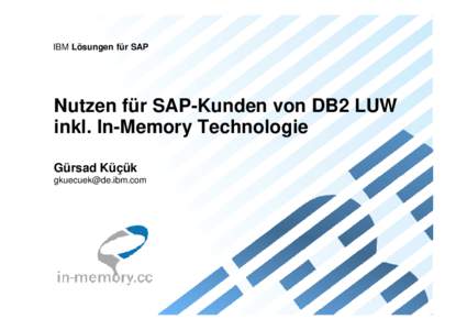 Microsoft PowerPoint - Nutzen für SAP-Kunden von DB2 LUW inkl. In-Memory Technologie - IMCC, Frankfurt - 5.Juni.2013.ppt [Kompa