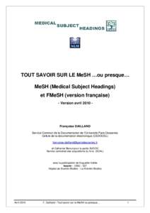 TOUT SAVOIR SUR LE MeSH …ou presque… MeSH (Medical Subject Headings) et FMeSH (version française) - Version avrilFrançoise DAILLAND