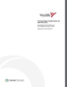 WYCLIFFE BIBLE TRANSLATORS, INC. AND AFFILIATES Consolidated Financial Statements With Independent Auditors’ Report September 30, 2015 and 2014