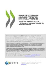 ADDENDUM TO FINANCIAL CONSUMER PROTECTION EFFECTIVE APPROACHES EFFECTIVE APPROACHES ON PRINCIPLE 5: FINANCIAL EDUCATION AND AWARENESS