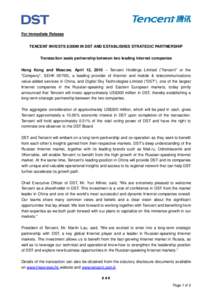 For Immediate Release TENCENT INVESTS $300M IN DST AND ESTABLISHES STRATEGIC PARTNERSHIP Transaction seals partnership between two leading Internet companies Hong Kong and Moscow, April 12, 2010 – Tencent Holdings Limi