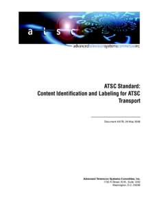 ATSC Standard: Content Identification and Labeling for ATSC Transport Document A/57B, 26 May 2008