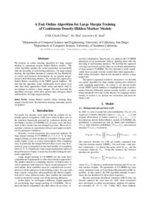 A Fast Online Algorithm for Large Margin Training of Continuous Density Hidden Markov Models Chih-Chieh Cheng1 , Fei Sha2 , Lawrence K. Saul1 1  Department of Computer Science and Engineering, University of California, S