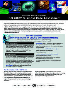 Research Results Summary  ISO[removed]Business Case Assessment In alignment with their refreshed strategic direction, the Federal Reserve Banks proposed five desired outcomes to be achieved to address the gaps and opportun