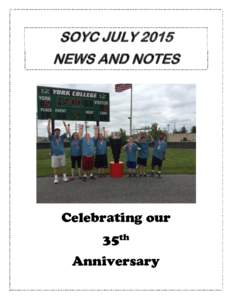 SOYC JULY 2015 NEWS AND NOTES Celebrating our 35th Anniversary
