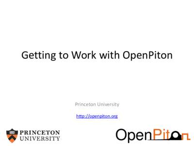 Getting to Work with OpenPiton  Princeton University http://openpiton.org  OpenPit