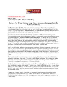 FOR IMMEDIATE RELEASE June 11, 2012 Contact: Steven Fuller, [removed] Former 49er Brings National Lung Cancer Awareness Campaign Back To Northern California