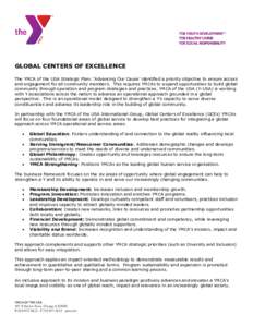 GLOBAL CENTERS OF EXCELLENCE The YMCA of the USA Strategic Plan: ‘Advancing Our Cause’ identified a priority objective to ensure access and engagement for all community members. This requires YMCAs to expand opportun
