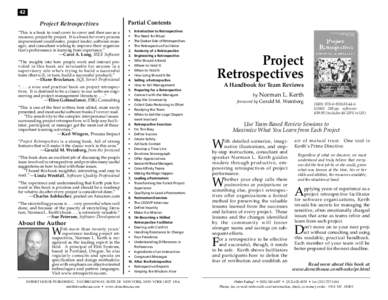 42  Project Retrospectives “This is a book to read cover to cover and then use as a resource, project by project. It is a book for every process improvement coordinator, project leader, software manager, and consultant