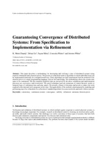 Under consideration for publication in Formal Aspects of Computing  Guaranteeing Convergence of Distributed Systems: From Specification to Implementation via Refinement K. Mani Chandy1 , Brian Go1 , Sayan Mitra2 , Concet