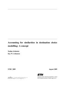 Accounting for similarities in destination choice modelling: A concept Nadine Schüssler Kay W. Axhausen  STRC 2009