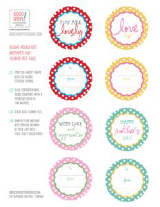 Bright polka dot mother’s day flower pot tags {1} Print on heavy paper and cut along circular edges.