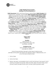 Public Meeting Announcement Meeting of the Governing Body of BASIS AhwatukeeS 50th Place Phoenix, Arizona 85044, BASIS Chandler 4825 S. Arizona Ave., Chandler, Arizona 85248, BASIS Chandler Primary North Campus 18