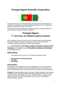 Portugal-Algeria Scientific Cooperation  Under the framework of the Portugal-Algeria inter-governmental Memorandum on cooperation in the fields of science and technology signed in 2014, a collaboration program is agreed 