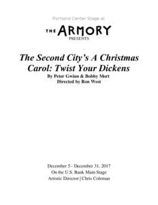 PRESENTS  The Second City’s A Christmas Carol: Twist Your Dickens By Peter Gwinn & Bobby Mort Directed by Ron West