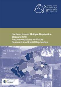 Northern Ireland Multiple Deprivation Measure 2010: Recommendations for Future Research into Spatial Deprivation  1