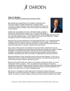Robert S. McAdam Senior Vice President, Government and Community Affairs Bob McAdam was named Senior Vice President, Government and Community Affairs for Darden Restaurants in December[removed]A member of Darden’s Execut