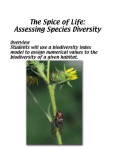Title The Spice of Life: Assessing Species Diversity Investigative Question How can various habitats be categorized in terms of their biodiversity?