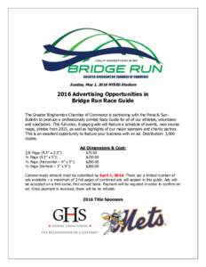Sunday, May 1, 2016 NYSEG StadiumAdvertising Opportunities in Bridge Run Race Guide The Greater Binghamton Chamber of Commerce is partnering with the Press & SunBulletin to produce a professionally printed Race Gu