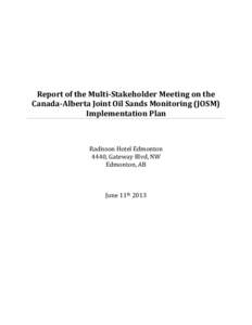 Report of the Multi-Stakeholder Meeting on the Canada-Alberta Joint Oil Sands Monitoring (JOSM) Implementation Plan