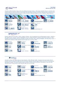 Fact Sheet effective June 5th, 2013 Founded in 2000, SkyTeam Cargo is the only global airline cargo alliance. With eleven members from six continents, the alliance offers an extensive network to more than 900 destination
