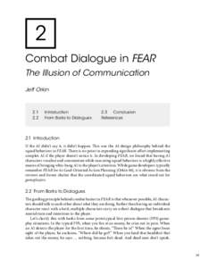 2 Combat Dialogue in FEAR The Illusion of Communication Jeff Orkin  2.1