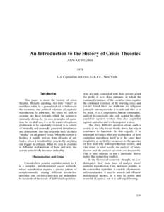 An Introduction to the History of Crisis Theories ANWAR SHAIKH 1978 U.S. Capitalism in Crisis, U.R.P.E., New York.  This paper is about the history of crisis