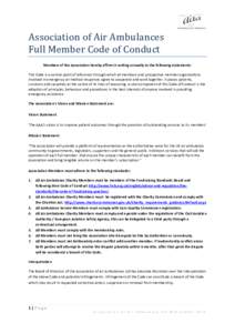 Association of Air Ambulances Full Member Code of Conduct Members of the Association hereby affirm in writing annually to the following statements: This Code is a central point of reference through which all members and 