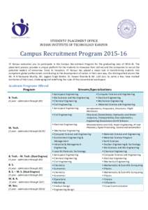 STUDENTS’	
  PLACEMENT	
  OFFICE INDIAN	
  INSTITUTE	
  OF	
  TECHNOLOGY	
  KANPUR Campus	
  Recruitment	
  Program	
  2015-­‐16 IIT	
   Kanpur	
   welcomes	
   you	
   to	
   participate	
   in	
   