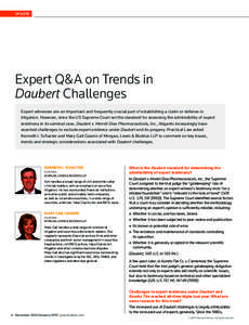OF NOTE  Expert Q&A on Trends in Daubert Challenges Expert witnesses are an important and frequently crucial part of establishing a claim or defense in litigation. However, since the US Supreme Court set the standard for