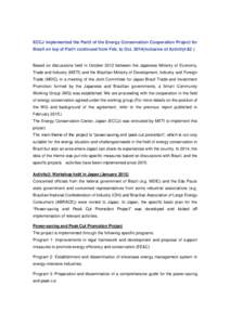 ECCJ implemented the Part2 of the Energy Conservation Cooperation Project for Brazil on top of Part1 continued from Feb. to Octinclusive of Activity1&2 ) Based on discussions held in October 2012 between the Japan
