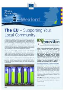 The EU - Supporting Your Local Community Since joining the European Union (EU) in 1973, Ireland has received over €71 billion in funding from the EU. As Ireland and the EU developed over the years, the priorities of fu