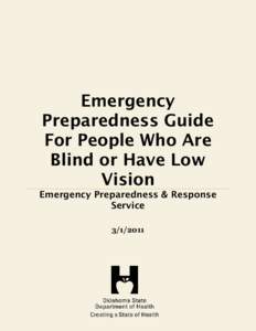 Emergency Preparedness Guide For People Who Are Blind or Have Low Vision Emergency Preparedness & Response