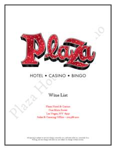 Wine List Plaza Hotel & Casino One Main Street Las Vegas, NVSales & Catering Office – 