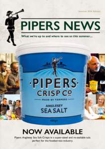 Summer 2016 Edition  PIPERS NEWS What we’re up to and where to see us this summer....  NOW AVAILABLE