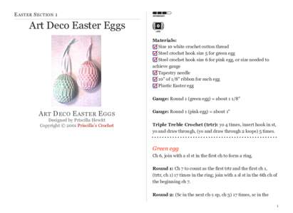 E ASTER S ECTION 1  Art Deco Easter Eggs Materials: Size 10 white crochet cotton thread Steel crochet hook size 5 for green egg