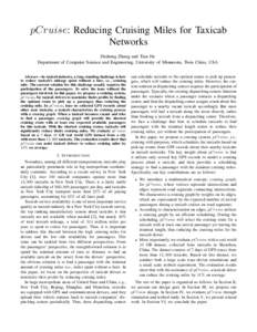 pCruise: Reducing Cruising Miles for Taxicab Networks Desheng Zhang and Tian He Department of Computer Science and Engineering, University of Minnesota, Twin Cities, USA Abstract—In taxicab industry, a long standing ch