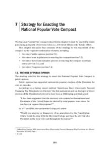 |  7 Strategy for Enacting the National Popular Vote Compact The National Popular Vote compact (described in chapter 6) must be enacted by states possessing a majority of electoral votes (i.e., 270 out of 538) in order 