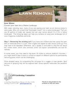 Lawn Removal Save Water Convert your lawn into a Native Landscape. With water rationing near, many of you are eyeing your lawn as an obvious place to save water. Why not convert that “freshwater marsh” into a native 