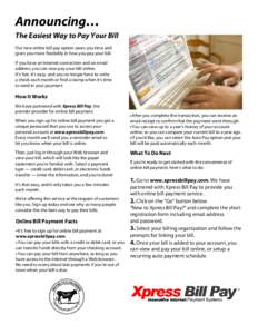 Announcing… The Easiest Way to Pay Your Bill Our new online bill pay option saves you time and