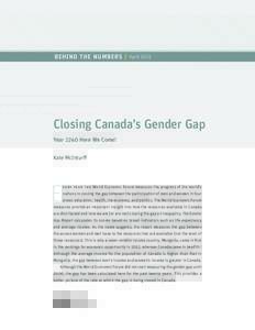BEHIND THE NUMBERS /  April 2013 Closing Canada’s Gender Gap Year 2240 Here We Come!