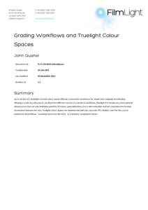   	
   Grading Workflows and Truelight Colour Spaces John Quartel