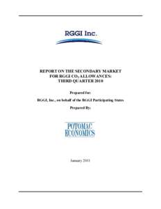 REPORT ON THE SECONDARY MARKET FOR RGGI CO2 ALLOWANCES: THIRD QUARTER 2010 Prepared for: RGGI, Inc., on behalf of the RGGI Participating States Prepared By: