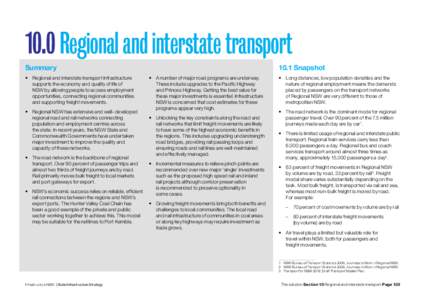 10.0 Regional and interstate transport Summary •	 Regional and interstate transport infrastructure supports the economy and quality of life of NSW by allowing people to access employment opportunities, connecting regio
