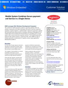Mobile System Combines Secure payment and Service in a Single Device OEM Leverages Rich Windows Development Ecosystem The market for mobile payments systems is growing rapidly, driven by retailers, restaurants, and other