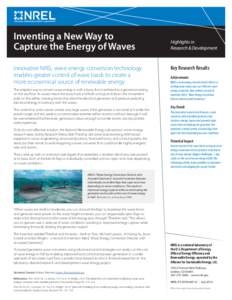 Inventing a New Way to Capture the Energy of Waves Innovative NREL wave energy conversion technology enables greater control of wave loads to create a more economical source of renewable energy The simplest way to conver